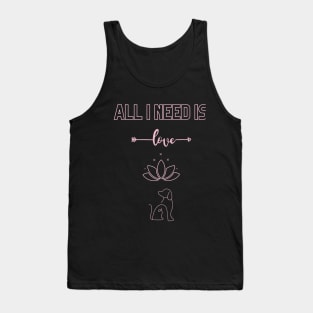 all I need is love and yoga and a dog Tank Top